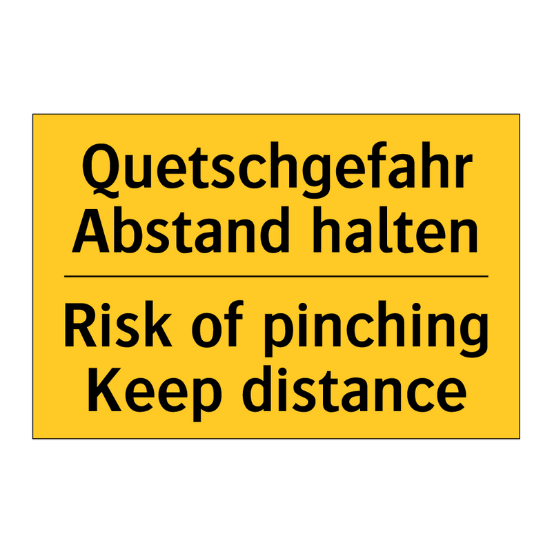 Quetschgefahr Abstand halten - Risk of pinching Keep distance