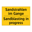 Sandstrahlen im Gange - Sandblasting in progress