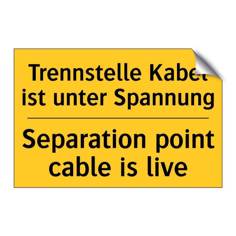 Trennstelle Kabel ist unter Spannung/.../ - Separation point cable is live