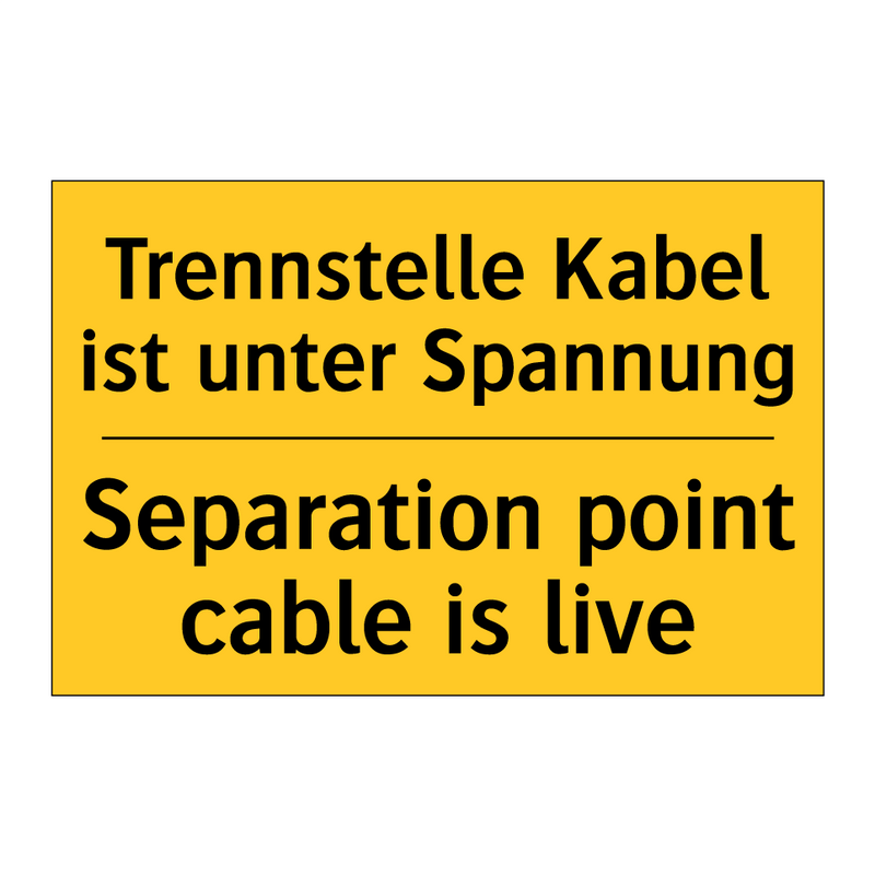 Trennstelle Kabel ist unter Spannung/.../ - Separation point cable is live