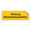 Achtung Brückenbauarbeiten
