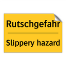 Rutschgefahr - Slippery hazard
