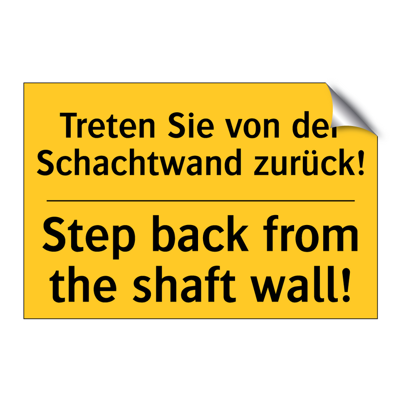 Treten Sie von der Schachtwand /.../ - Step back from the shaft wall!