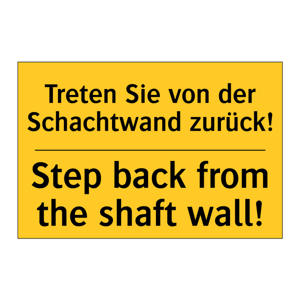 Treten Sie von der Schachtwand /.../ - Step back from the shaft wall!