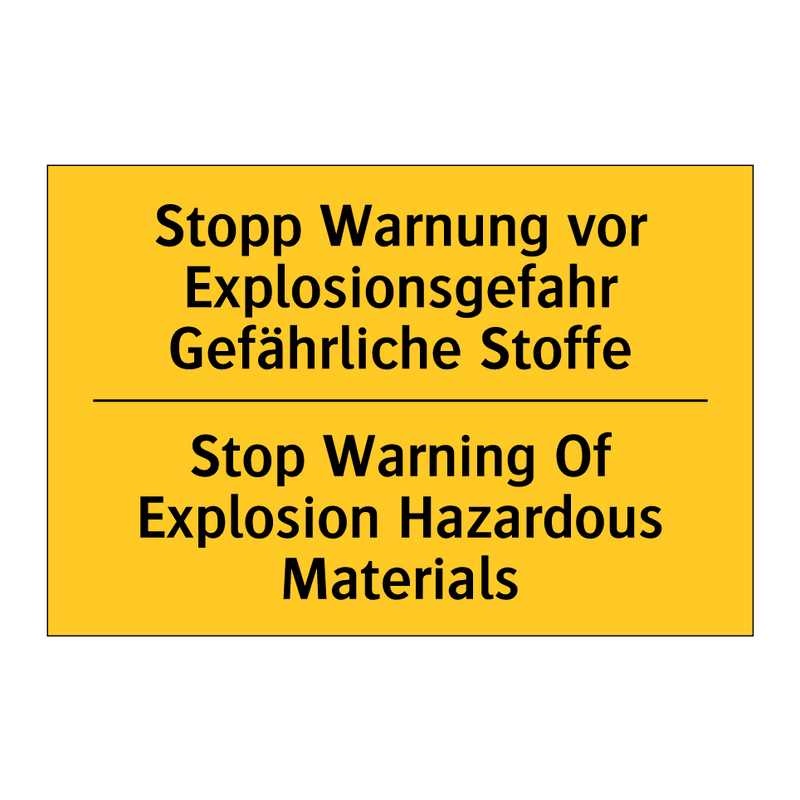 Stopp Warnung vor Explosionsgefahr /.../ - Stop Warning Of Explosion Hazardous /.../