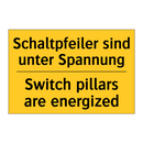 Schaltpfeiler sind unter Spannung/.../ - Switch pillars are energized