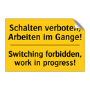 Schalten verboten, Arbeiten im /.../ - Switching forbidden, work in progress!/.../