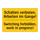 Schalten verboten, Arbeiten im /.../ - Switching forbidden, work in progress!/.../