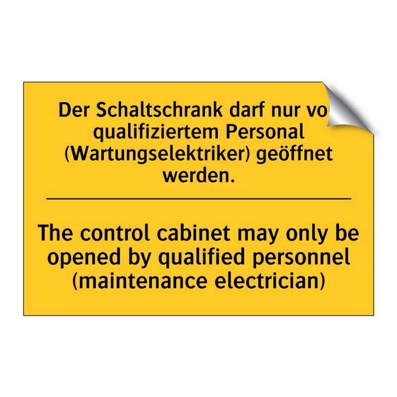 Der Schaltschrank darf nur von /.../ - The control cabinet may only be /.../