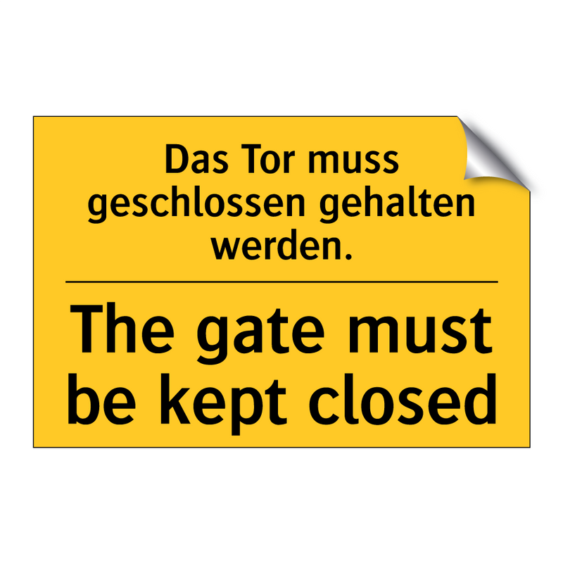 Das Tor muss geschlossen gehalten /.../ - The gate must be kept closed