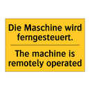 Die Maschine wird ferngesteuert./.../ - The machine is remotely operated/.../