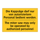 Die Kappsäge darf nur von autorisiertem /.../ - The miter saw may only be operated /.../