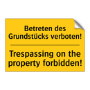 Betreten des Grundstücks verboten!/.../ - Trespassing on the property forbidden!/.../
