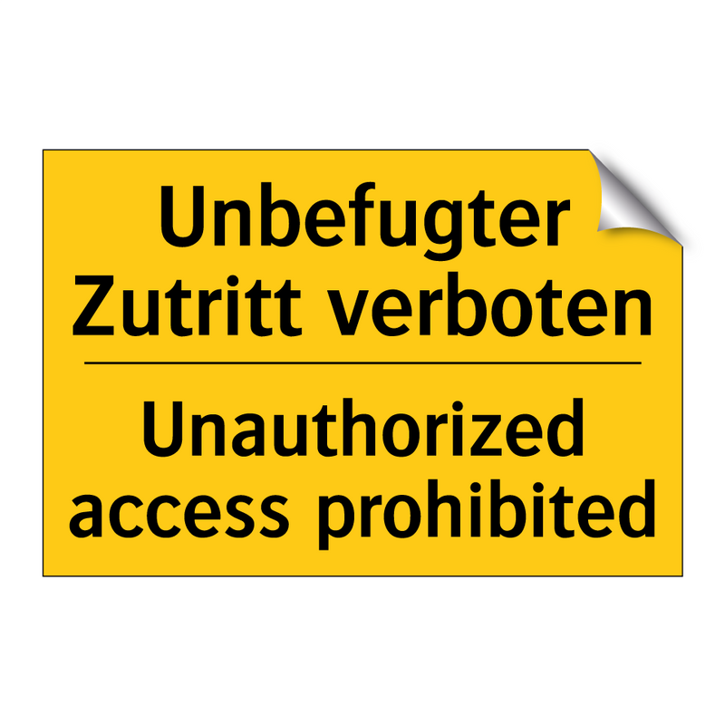 Unbefugter Zutritt verboten - Unauthorized access prohibited