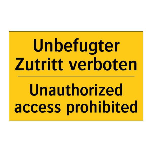 Unbefugter Zutritt verboten - Unauthorized access prohibited