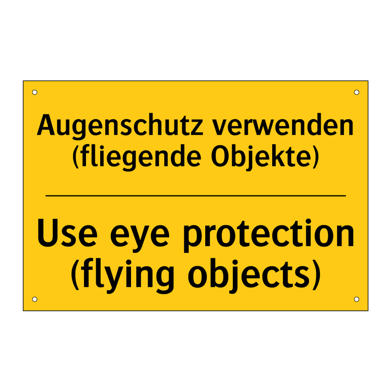Augenschutz verwenden (fliegende /.../ - Use eye protection (flying objects)/.../
