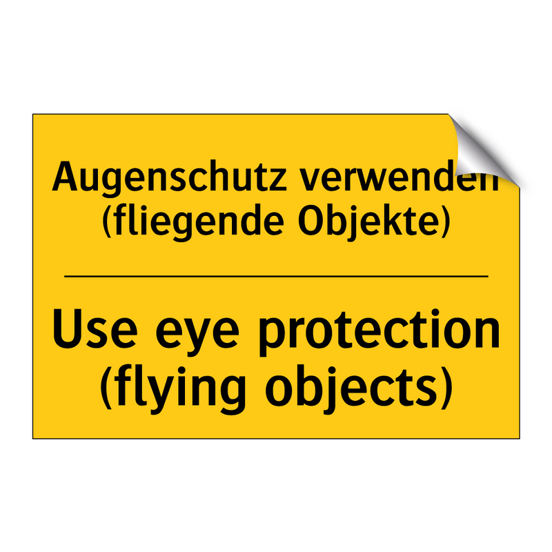 Augenschutz verwenden (fliegende /.../ - Use eye protection (flying objects)/.../