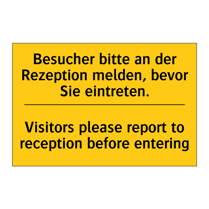 Besucher bitte an der Rezeption /.../ - Visitors please report to reception /.../