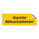 Vorsicht Abbrucharbeiten!