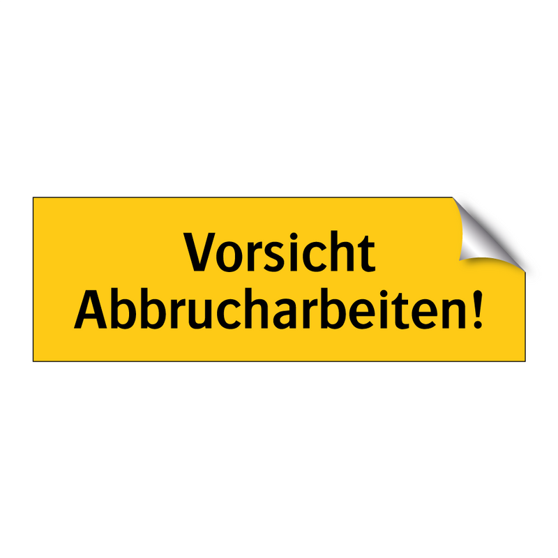 Vorsicht Abbrucharbeiten!