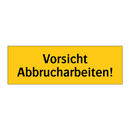 Vorsicht Abbrucharbeiten!