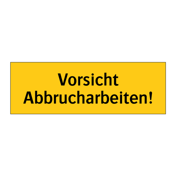 Vorsicht Abbrucharbeiten!