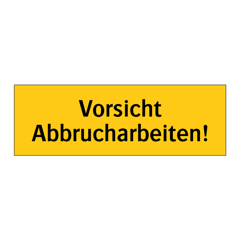 Vorsicht Abbrucharbeiten!