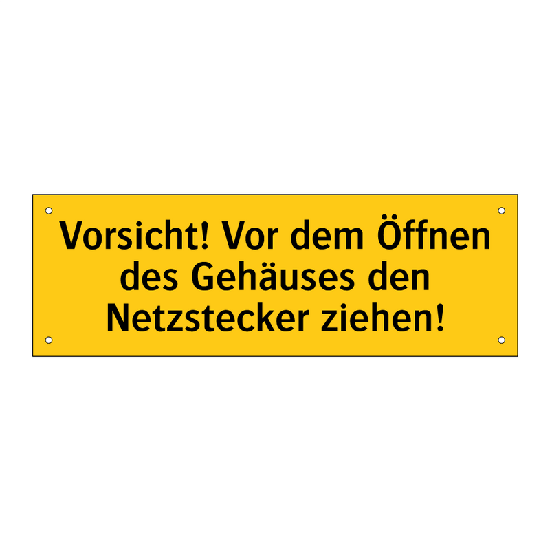 Vorsicht! Vor dem Öffnen des Gehäuses den Netzstecker ziehen!