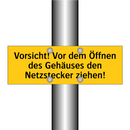 Vorsicht! Vor dem Öffnen des Gehäuses den Netzstecker ziehen!