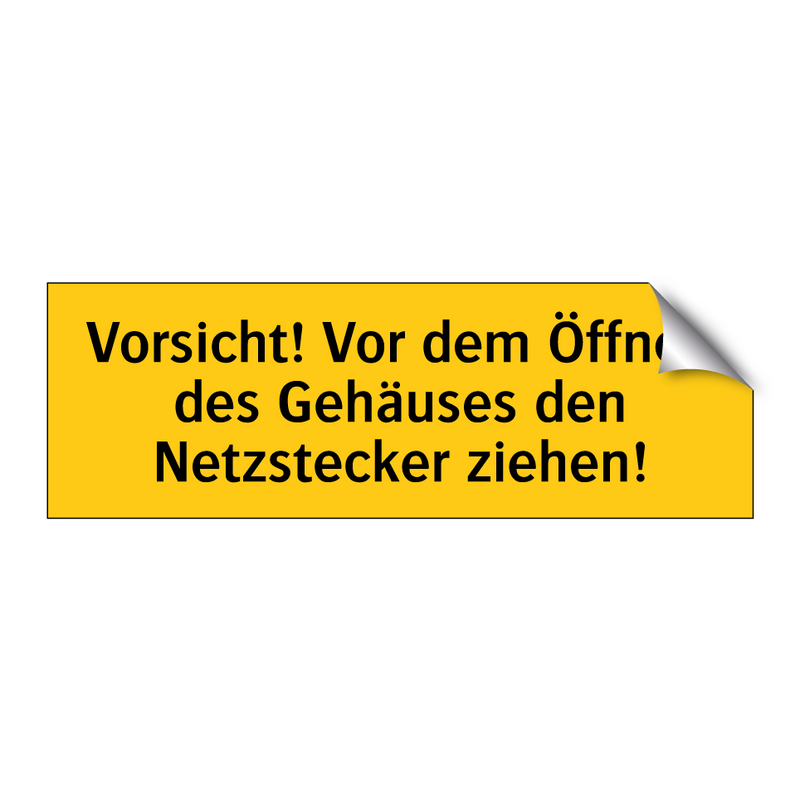 Vorsicht! Vor dem Öffnen des Gehäuses den Netzstecker ziehen!