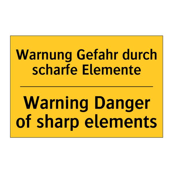 Warnung Gefahr durch scharfe Elemente/.../ - Warning Danger of sharp elements/.../