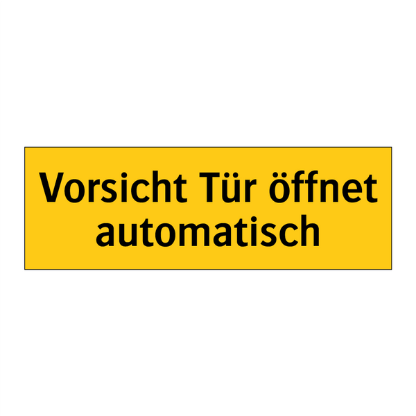 Vorsicht Tür öffnet automatisch