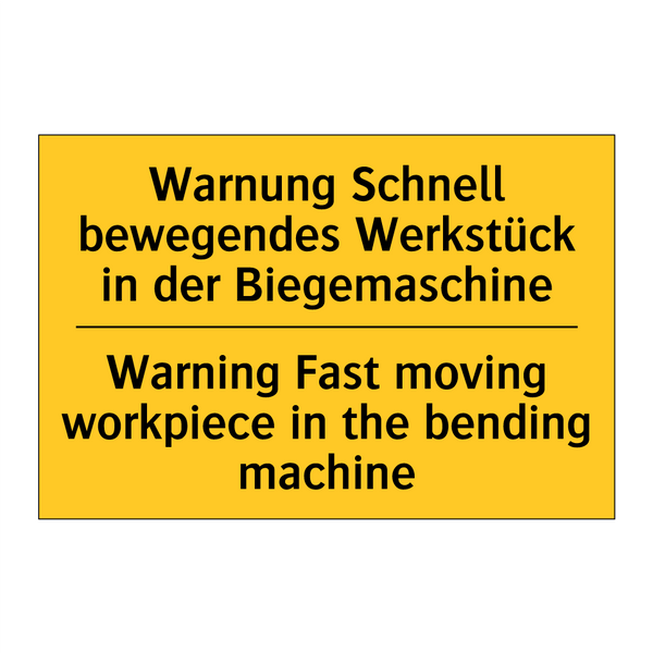 Warnung Schnell bewegendes Werkstück /.../ - Warning Fast moving workpiece /.../