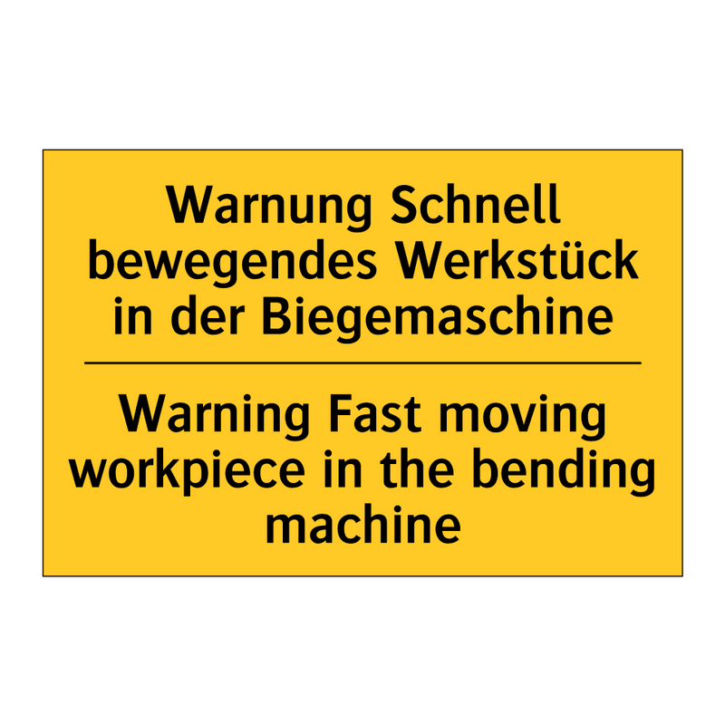 Warnung Schnell bewegendes Werkstück /.../ - Warning Fast moving workpiece /.../