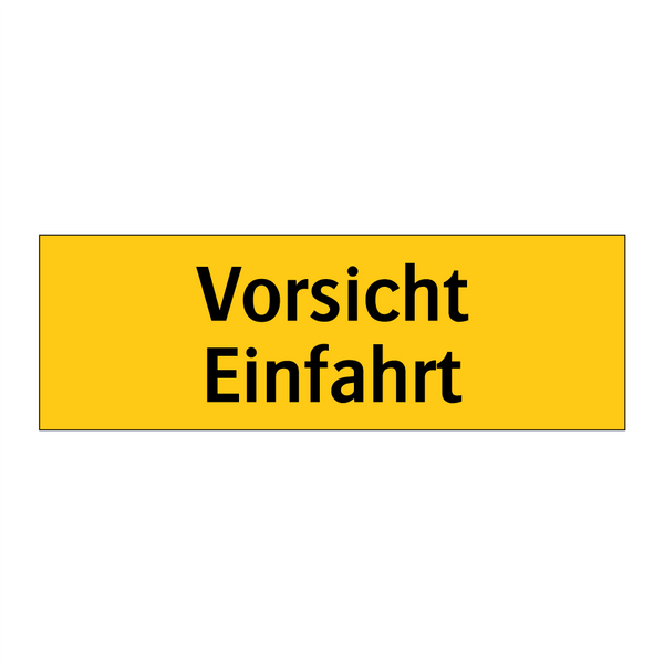 Vorsicht Einfahrt