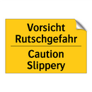 Vorsicht Rutschgefahr - Caution Slippery