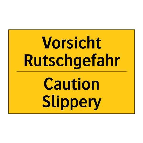 Vorsicht Rutschgefahr - Caution Slippery