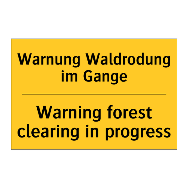 Warnung Waldrodung im Gange - Warning forest clearing in progress/.../