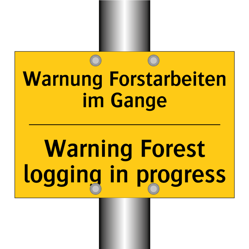 Warnung Forstarbeiten im Gange - Warning Forest logging in progress/.../