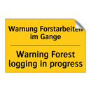 Warnung Forstarbeiten im Gange - Warning Forest logging in progress/.../