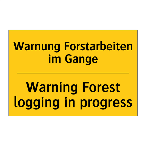 Warnung Forstarbeiten im Gange - Warning Forest logging in progress/.../