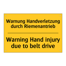 Warnung Handverletzung durch Riemenantrieb/.../ - Warning Hand injury due to belt /.../