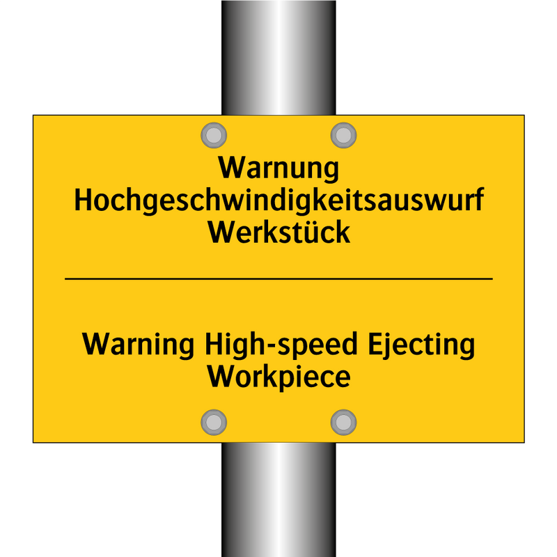 Warnung Hochgeschwindigkeitsauswurf /.../ - Warning High-speed Ejecting Workpiece/.../
