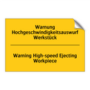 Warnung Hochgeschwindigkeitsauswurf /.../ - Warning High-speed Ejecting Workpiece/.../