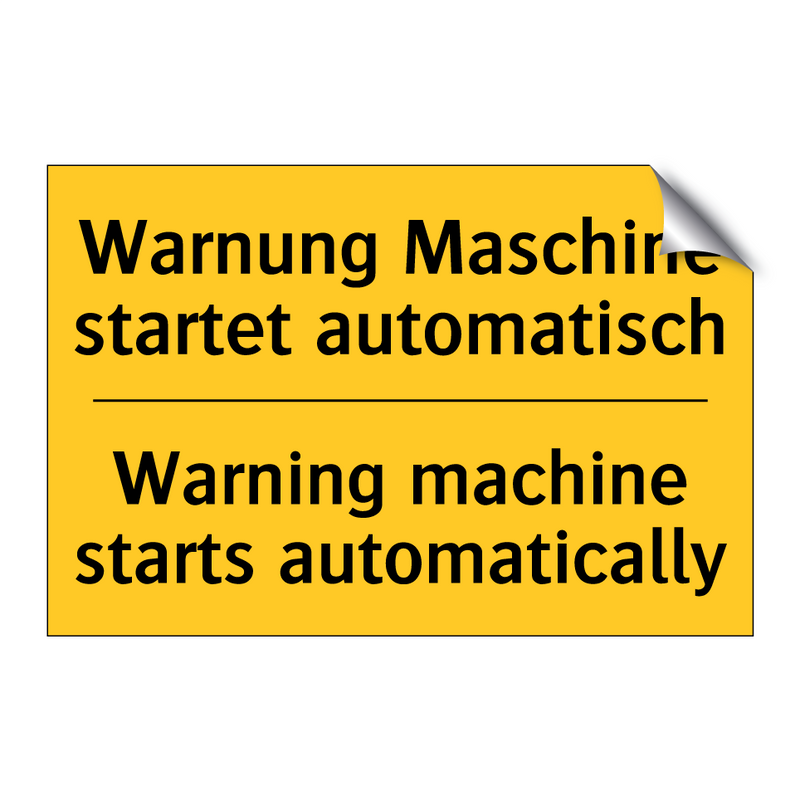Warnung Maschine startet automatisch/.../ - Warning machine starts automatically/.../