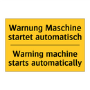 Warnung Maschine startet automatisch/.../ - Warning machine starts automatically/.../