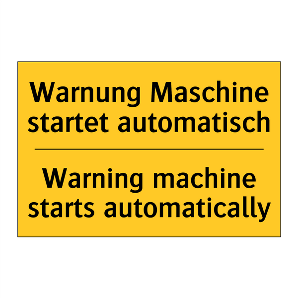 Warnung Maschine startet automatisch/.../ - Warning machine starts automatically/.../