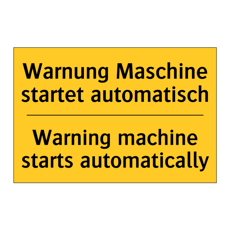 Warnung Maschine startet automatisch/.../ - Warning machine starts automatically/.../