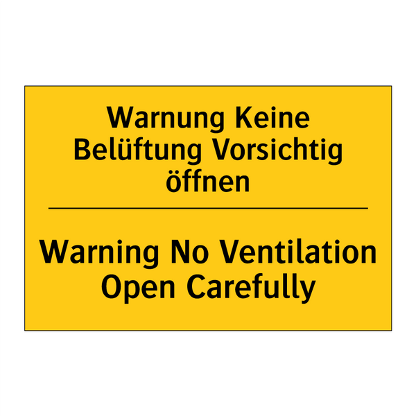 Warnung Keine Belüftung Vorsichtig /.../ - Warning No Ventilation Open Carefully/.../