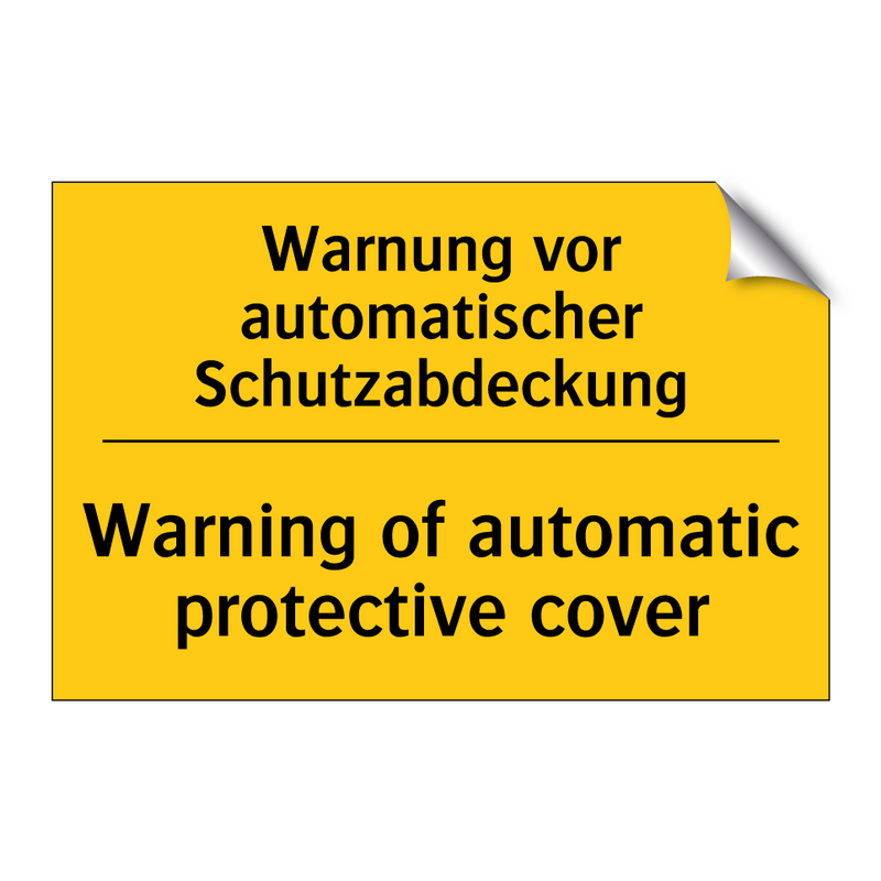 Warnung vor automatischer Schutzabdeckung/.../ - Warning of automatic protective /.../